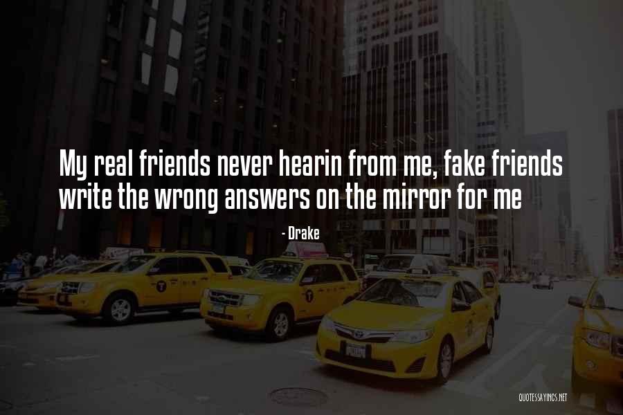 Fake Friends And Real Ones Quotes By Drake