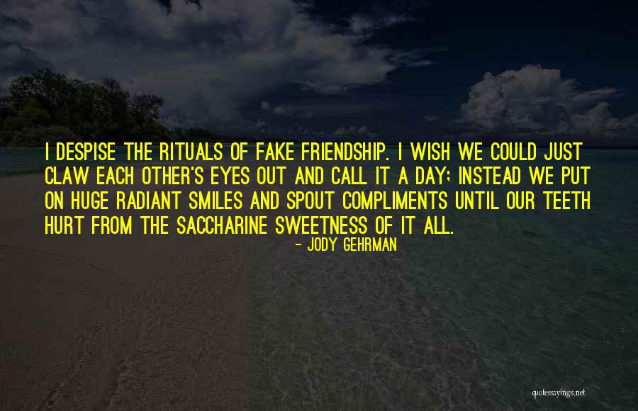 Fake Friends Are Quotes By Jody Gehrman Fake Friends Are Quotes By Jody Gehrman