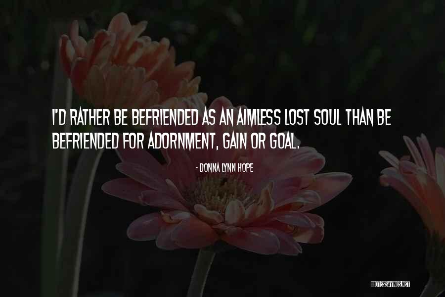 Fake Friendship Quotes By Donna Lynn Hope Fake Friendship Quotes By Donna Lynn Hope