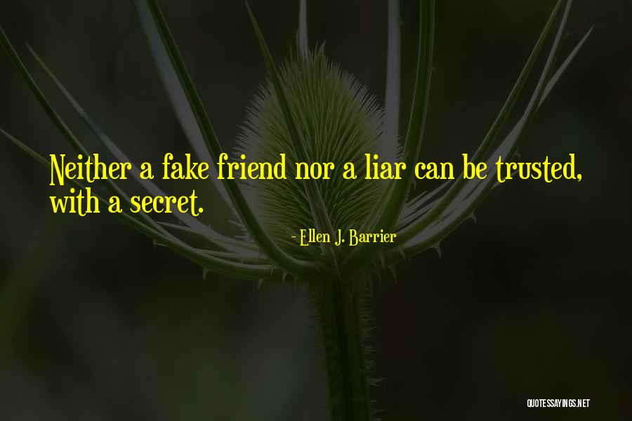 Fake Friendship Quotes By Ellen J. Barrier