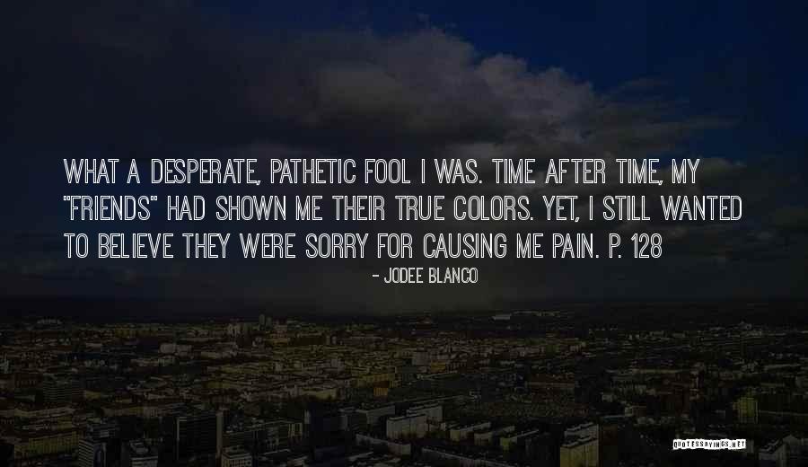 Fake Friendship Quotes By Jodee Blanco Fake Friendship Quotes By Jodee Blanco