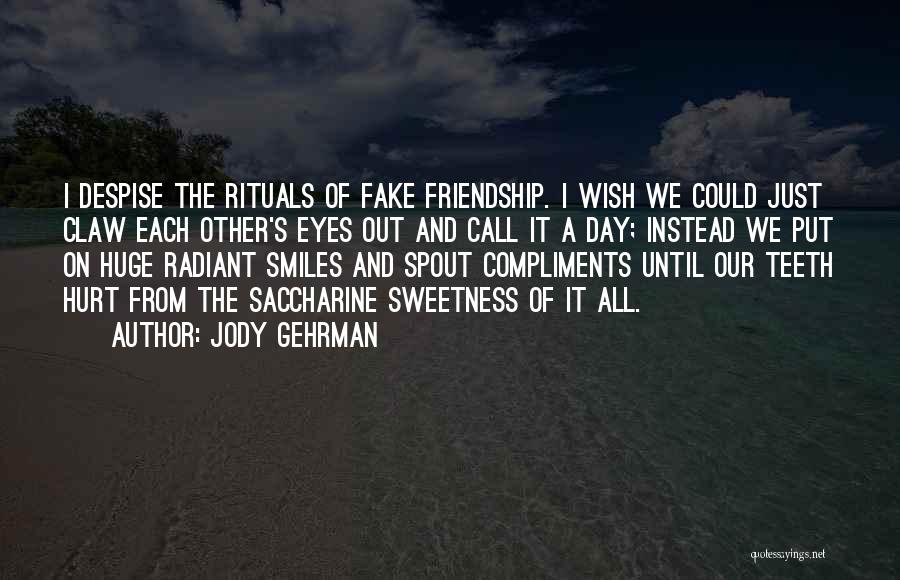 Fake Friendship Quotes By Jody Gehrman