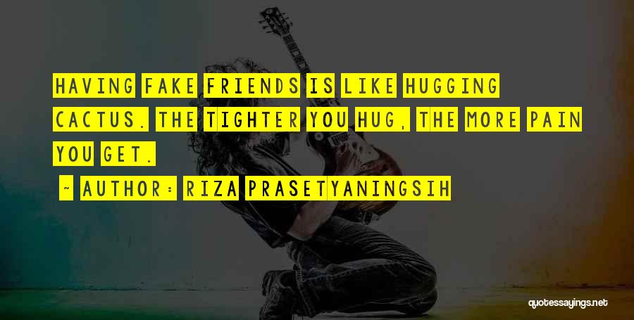 Fake Friendship Quotes By Riza Prasetyaningsih