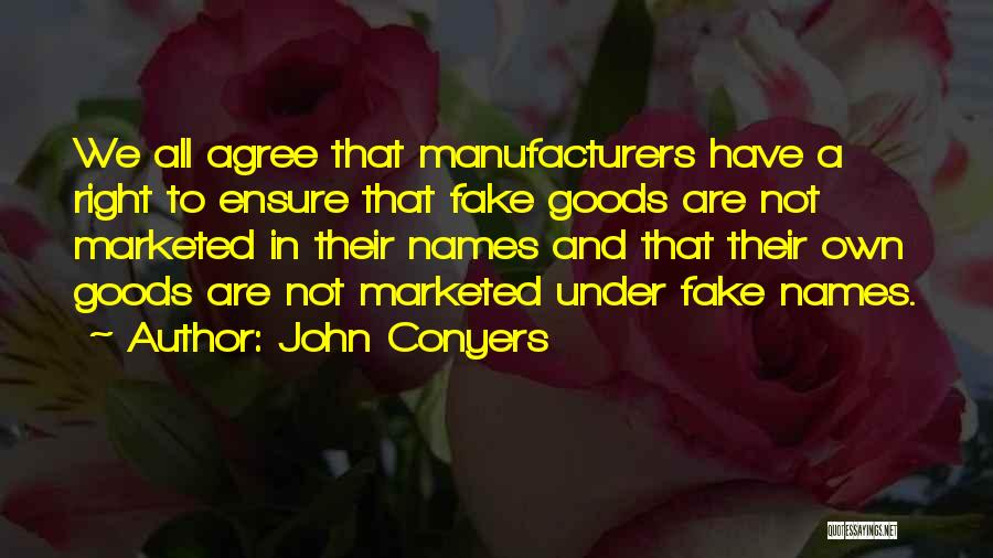 Fake Goods Quotes By John Conyers