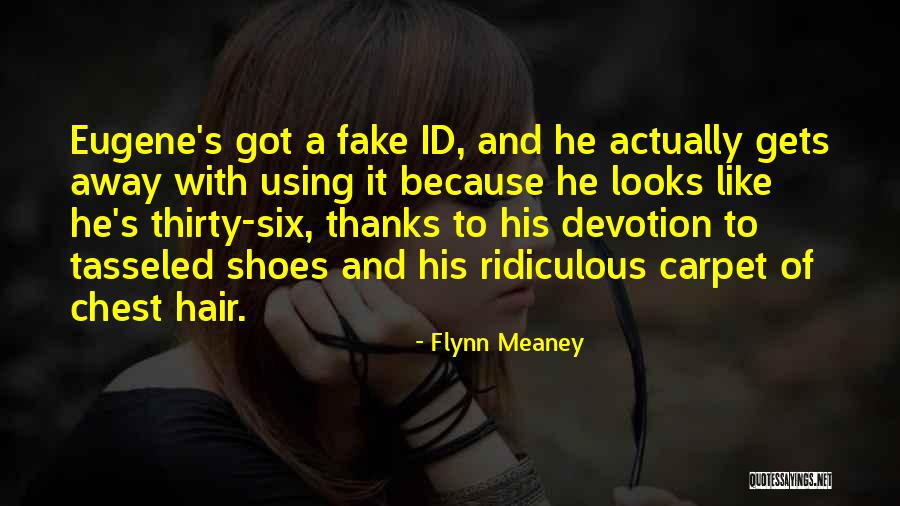Fake Hair Quotes By Flynn Meaney Fake Hair Quotes By Flynn Meaney