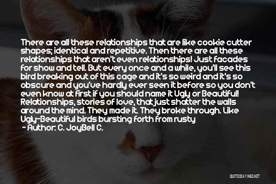 Fake Love Relationships Quotes By C. JoyBell C.