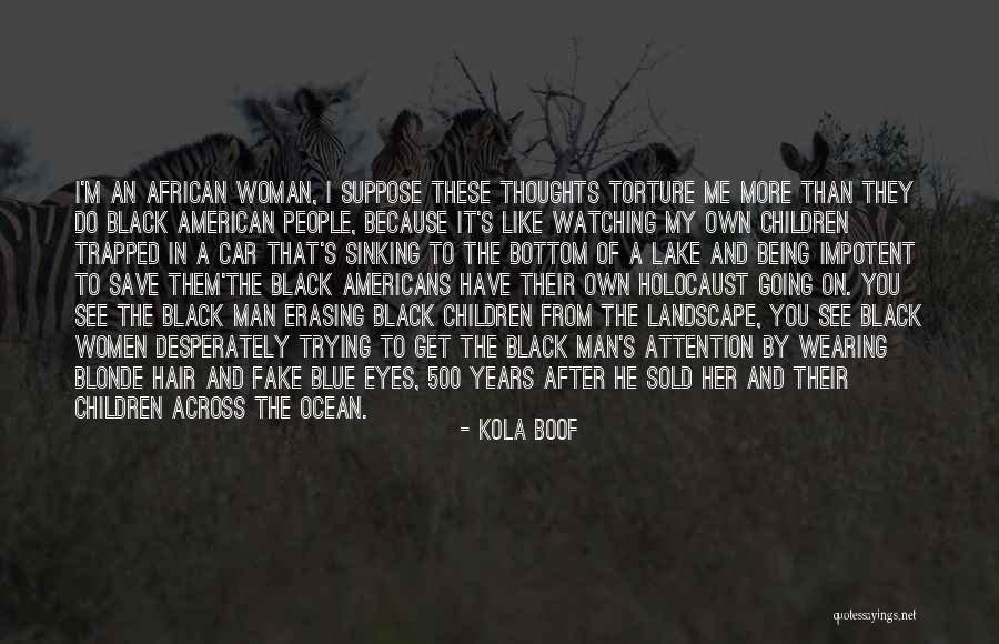 Fake Man Quotes By Kola Boof Fake Man Quotes By Kola Boof