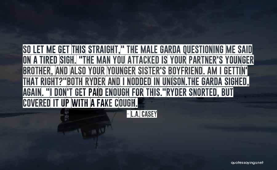 Fake Man Quotes By L.A. Casey Fake Man Quotes By L.A. Casey