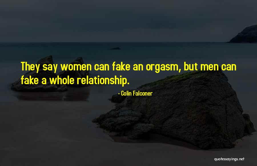 Fake Men Quotes By Colin Falconer Fake Men Quotes By Colin Falconer