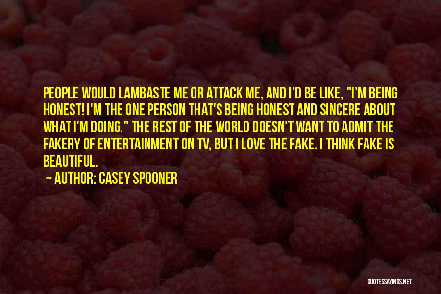 Fake Person Quotes By Casey Spooner