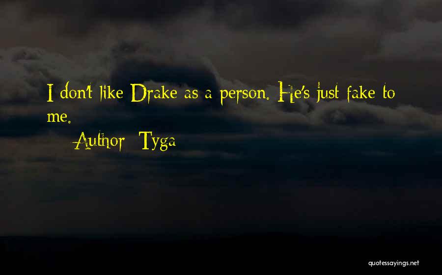 Fake Person Quotes By Tyga