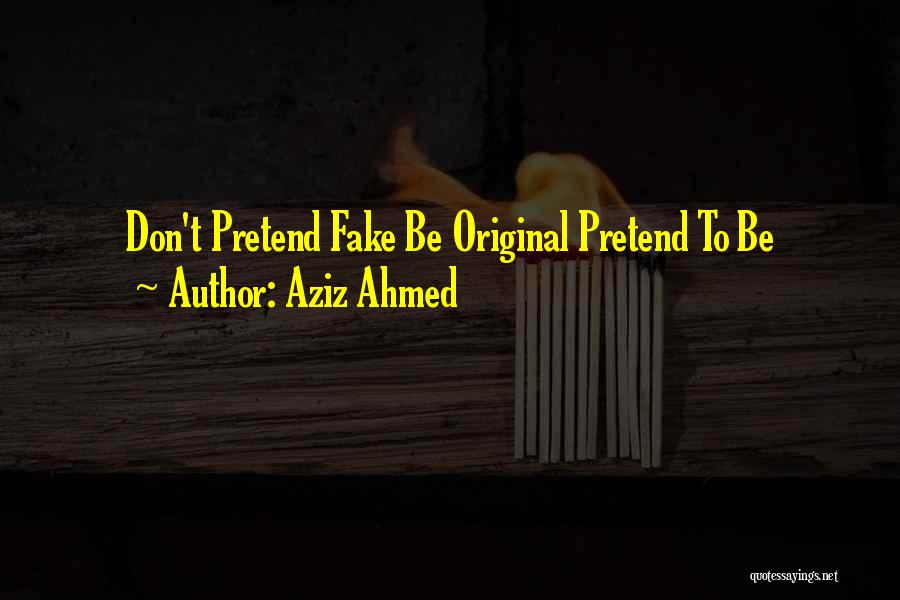 Fake Quotes By Aziz Ahmed