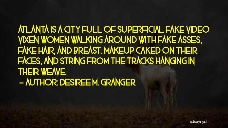 Fake Quotes By Desiree M. Granger