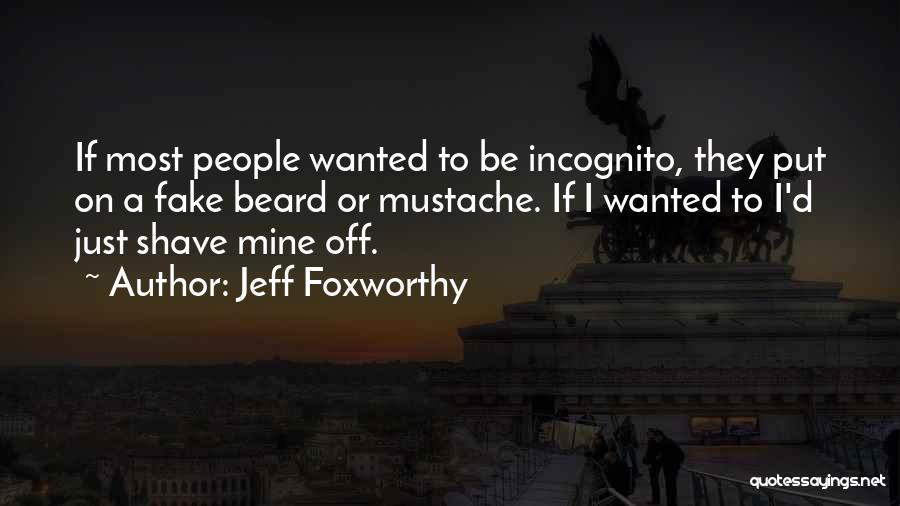 Fake Quotes By Jeff Foxworthy