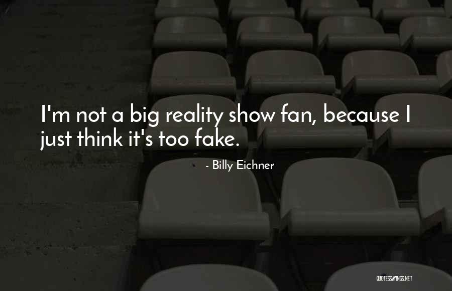 Fake Show Off Quotes By Billy Eichner Fake Show Off Quotes By Billy Eichner