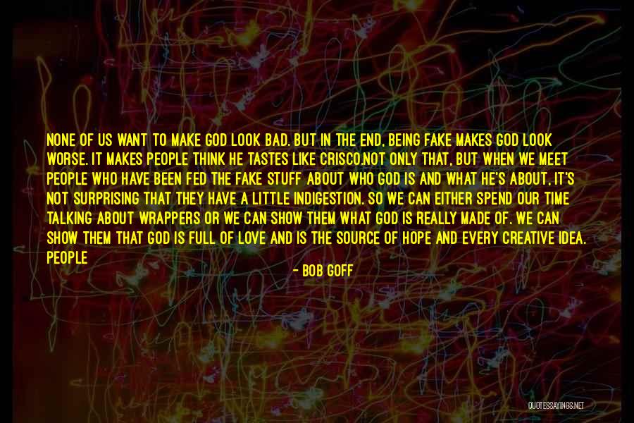 Fake Show Off Quotes By Bob Goff