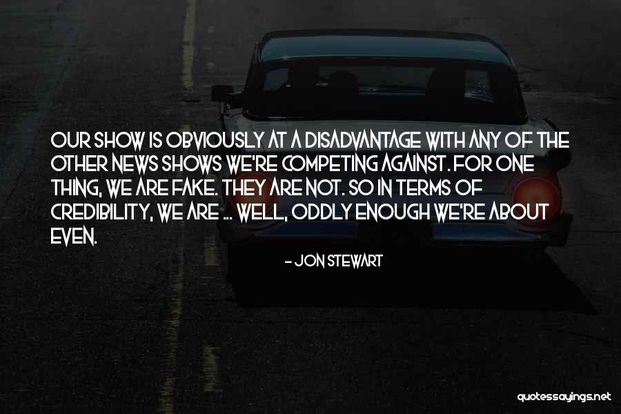 Fake Show Off Quotes By Jon Stewart Fake Show Off Quotes By Jon Stewart