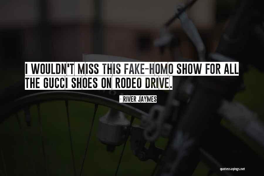 Fake Show Off Quotes By River Jaymes Fake Show Off Quotes By River Jaymes