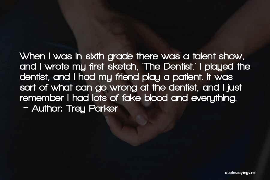 Fake Show Off Quotes By Trey Parker