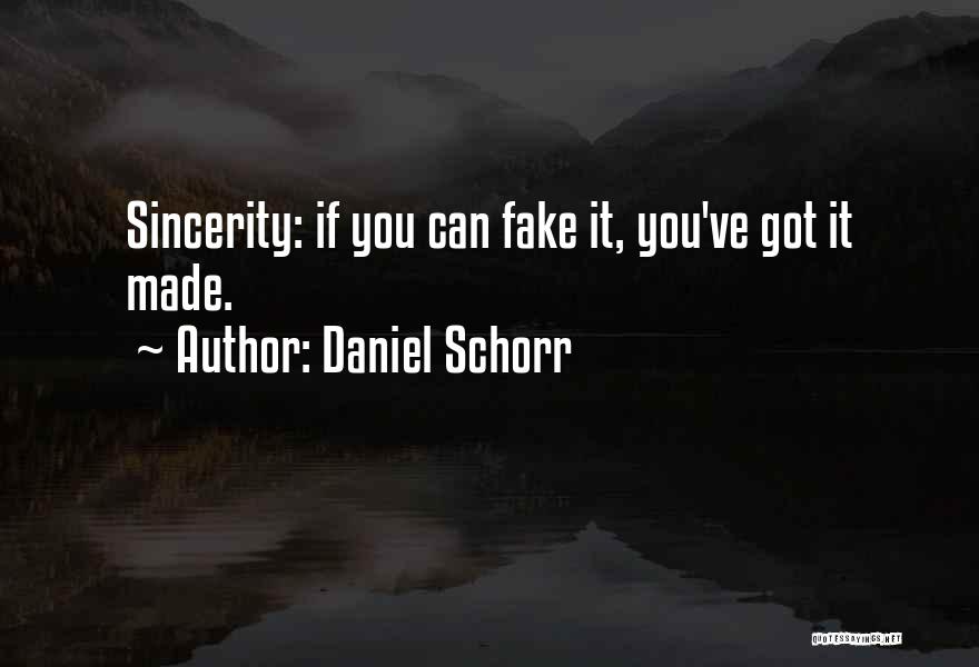 Fake Sincerity Quotes By Daniel Schorr