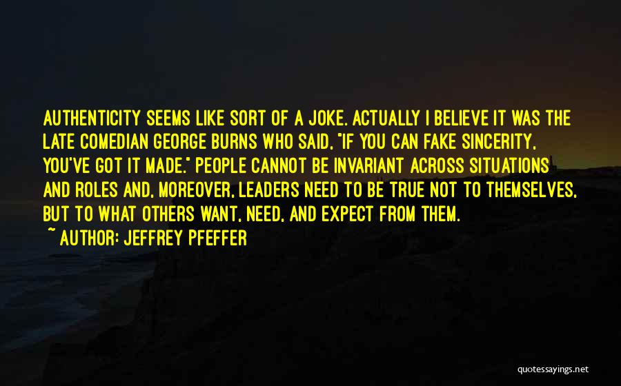 Fake Sincerity Quotes By Jeffrey Pfeffer