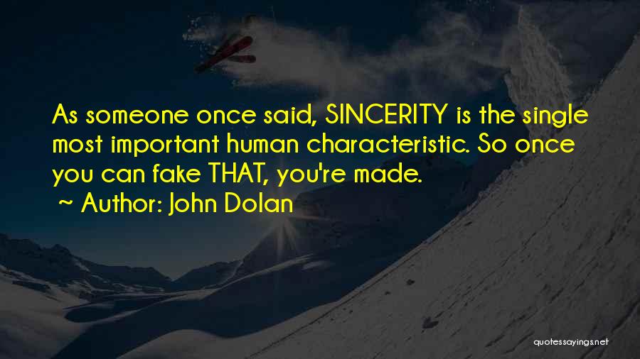 Fake Sincerity Quotes By John Dolan