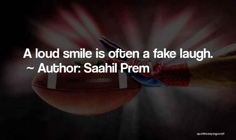 Fake Smile And Laugh Quotes By Saahil Prem