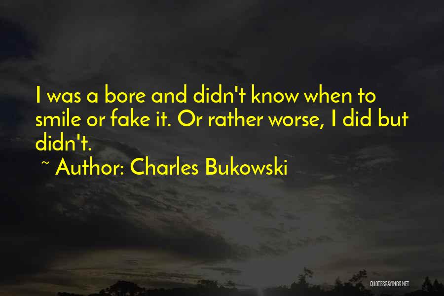 Fake Smile And Quotes By Charles Bukowski