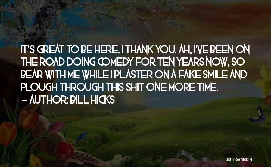Fake Smile Quotes By Bill Hicks