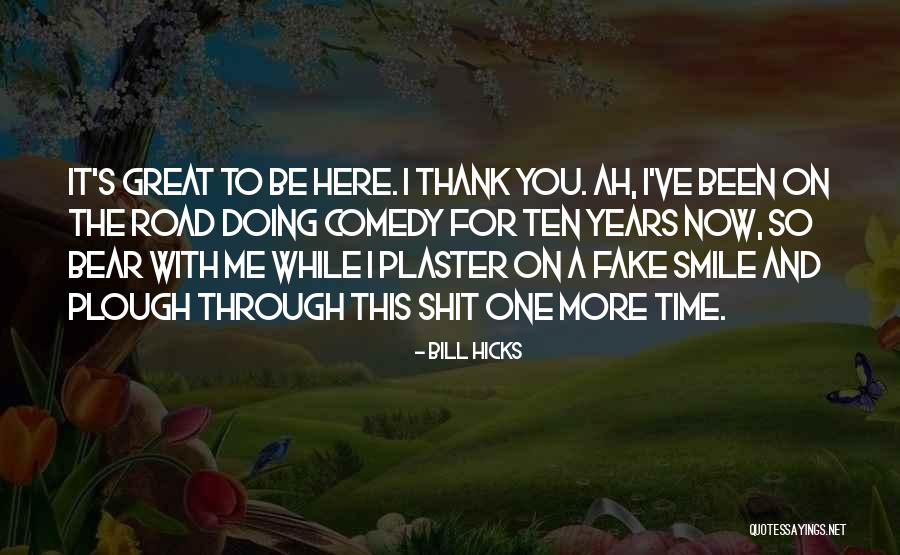 Fake Smile Quotes By Bill Hicks