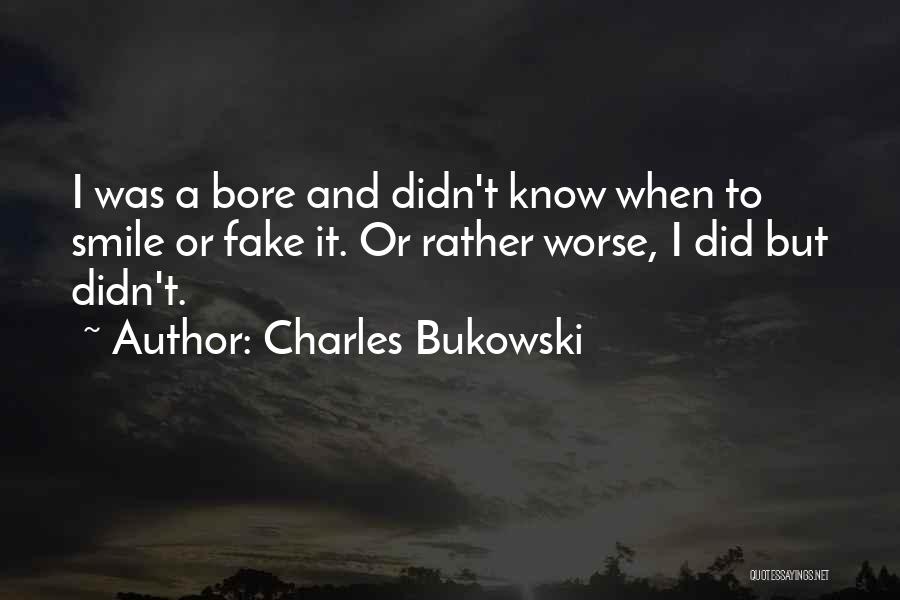 Fake Smile Quotes By Charles Bukowski