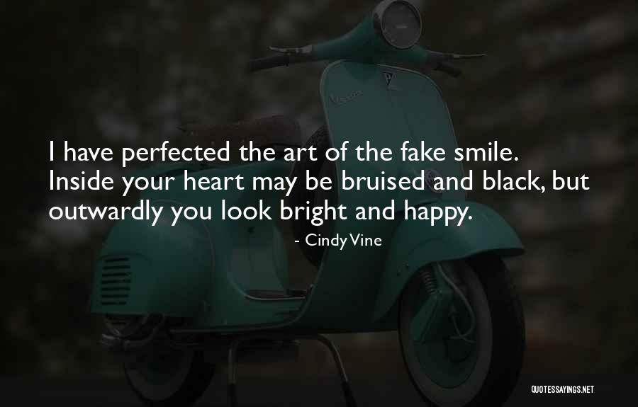 Fake Smile Quotes By Cindy Vine Fake Smile Quotes By Cindy Vine