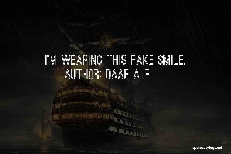 Fake Smile Quotes By Daae ALF