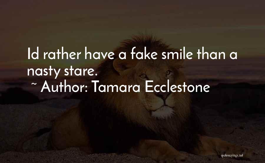 Fake Smile Quotes By Tamara Ecclestone