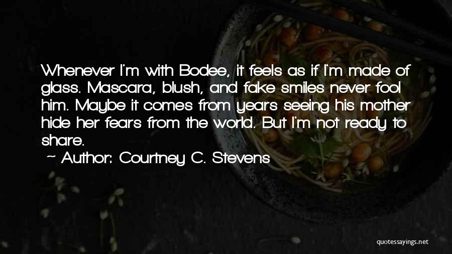 Fake Smiles Quotes By Courtney C. Stevens