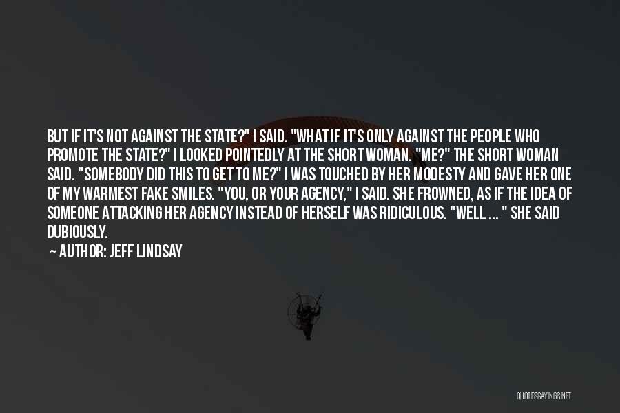 Fake Smiles Quotes By Jeff Lindsay