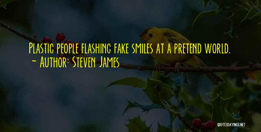 Fake Smiles Quotes By Steven James