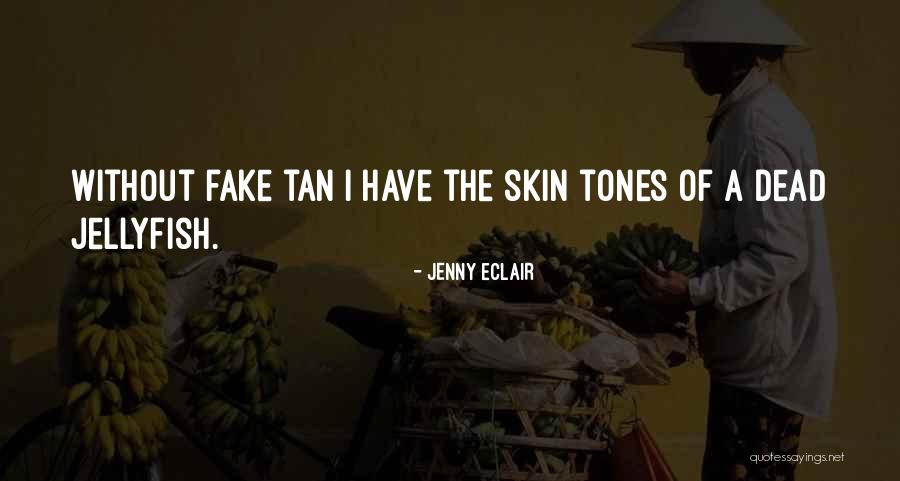 Fake Tan Quotes By Jenny Eclair Fake Tan Quotes By Jenny Eclair