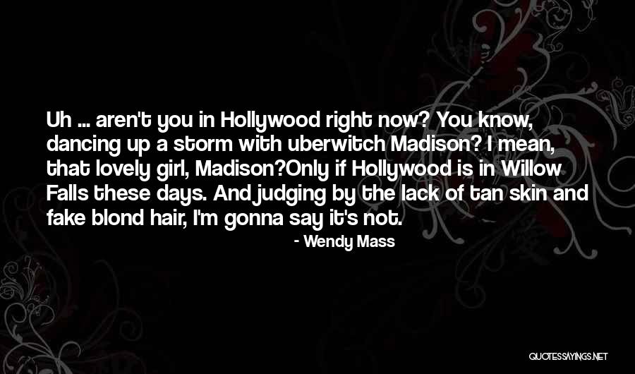 Fake Tan Quotes By Wendy Mass Fake Tan Quotes By Wendy Mass