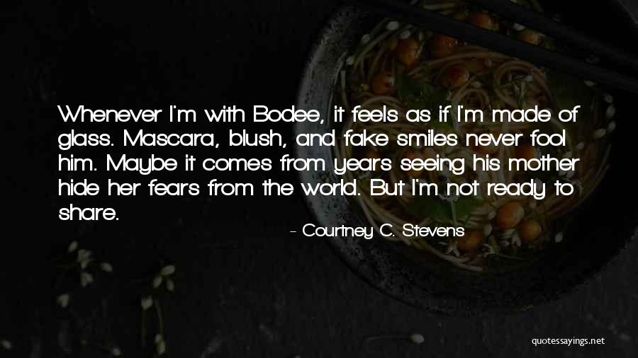 Fake World Quotes By Courtney C. Stevens Fake World Quotes By Courtney C. Stevens