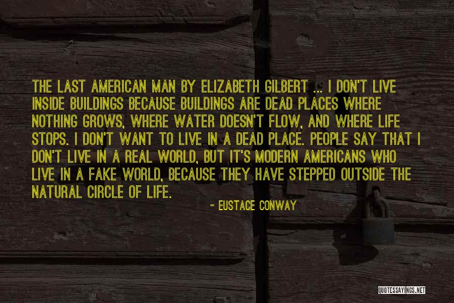 Fake World Quotes By Eustace Conway Fake World Quotes By Eustace Conway