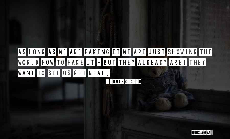Fake World Quotes By Louie Giglio Fake World Quotes By Louie Giglio