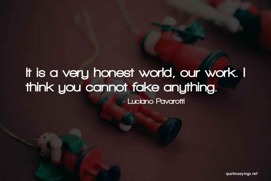 Fake World Quotes By Luciano Pavarotti Fake World Quotes By Luciano Pavarotti