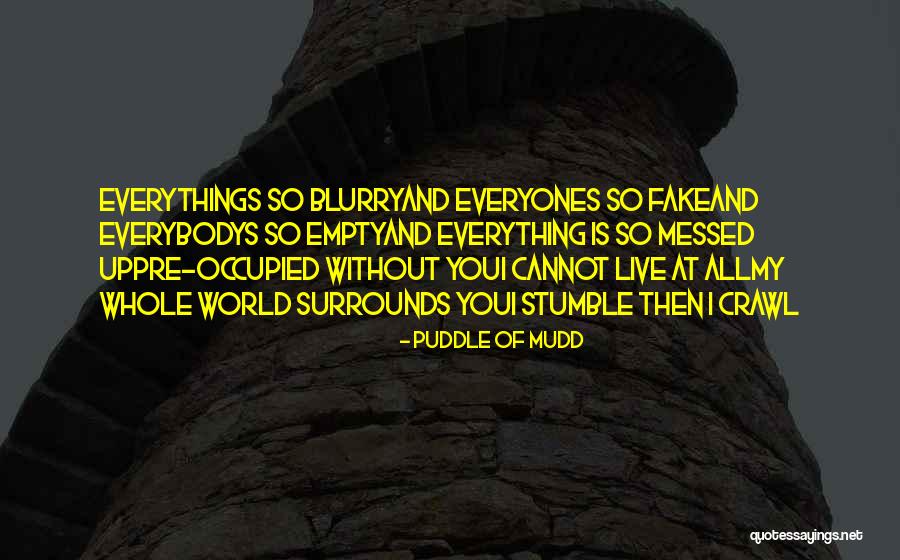 Fake World Quotes By Puddle Of Mudd Fake World Quotes By Puddle Of Mudd