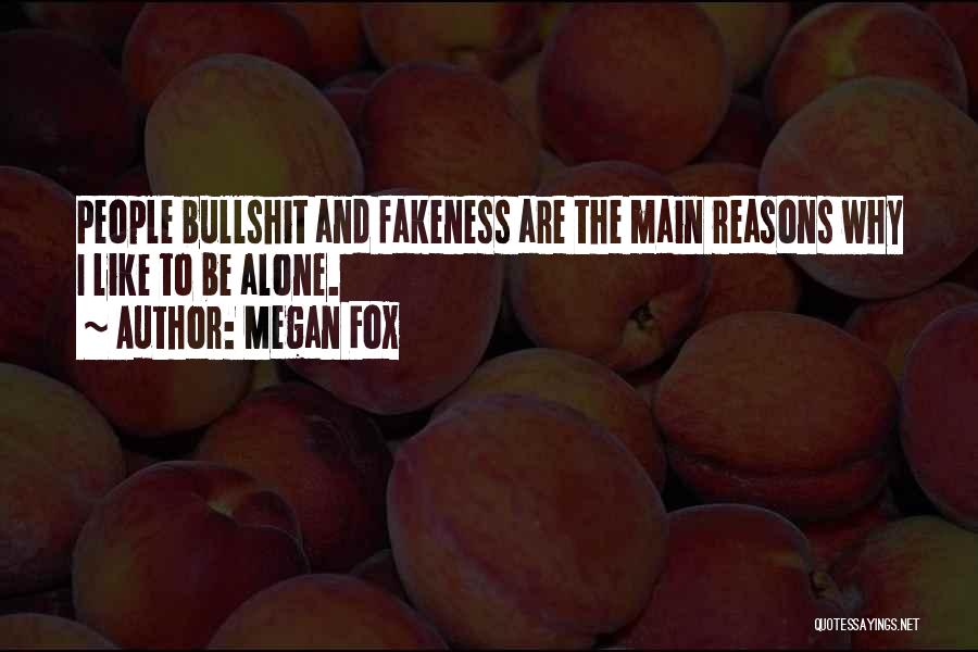 Fakeness Quotes By Megan Fox