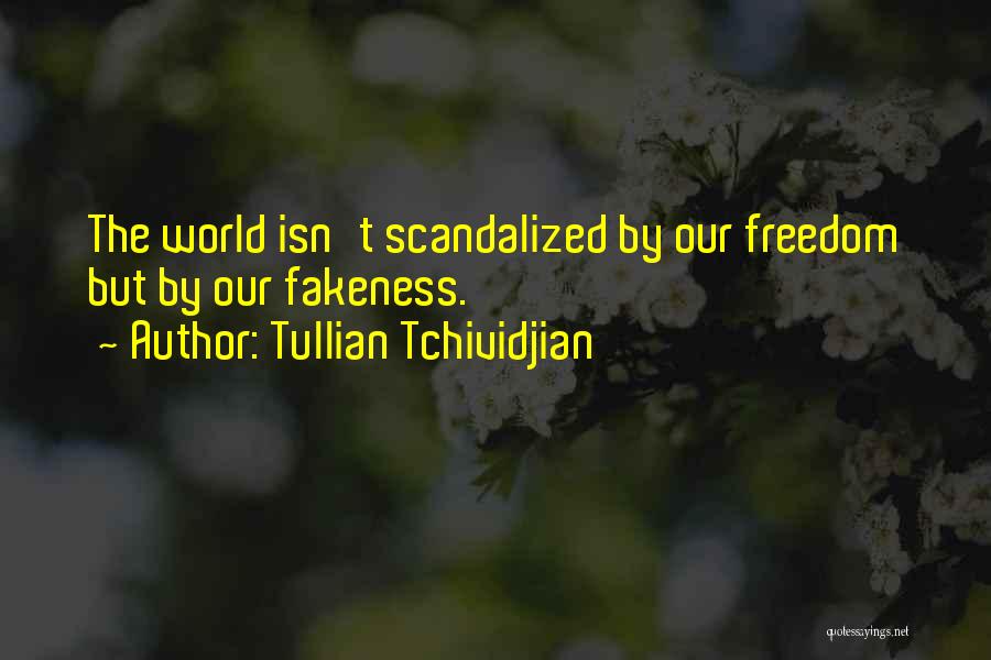 Fakeness Quotes By Tullian Tchividjian