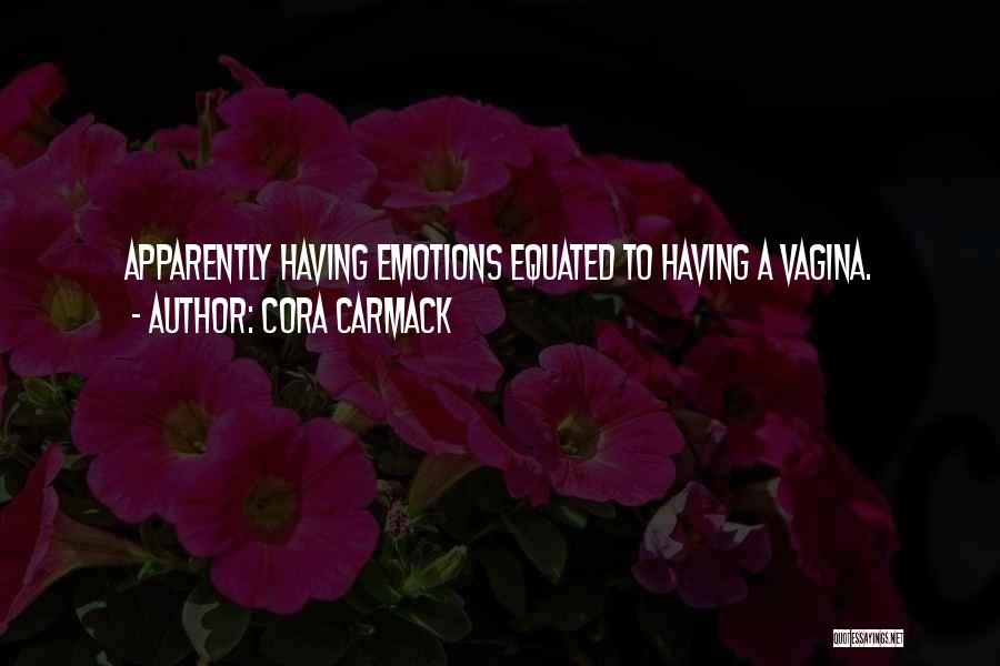 Faking Emotions Quotes By Cora Carmack
