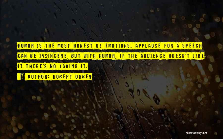 Faking Emotions Quotes By Robert Orben