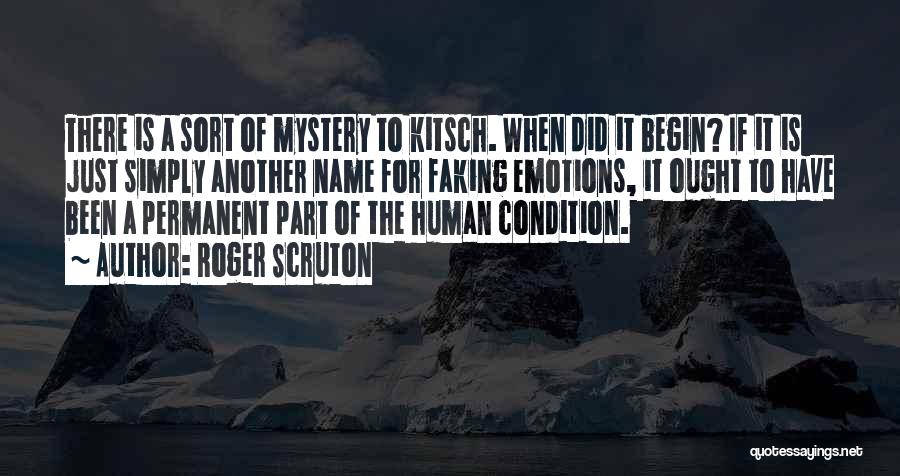 Faking Emotions Quotes By Roger Scruton