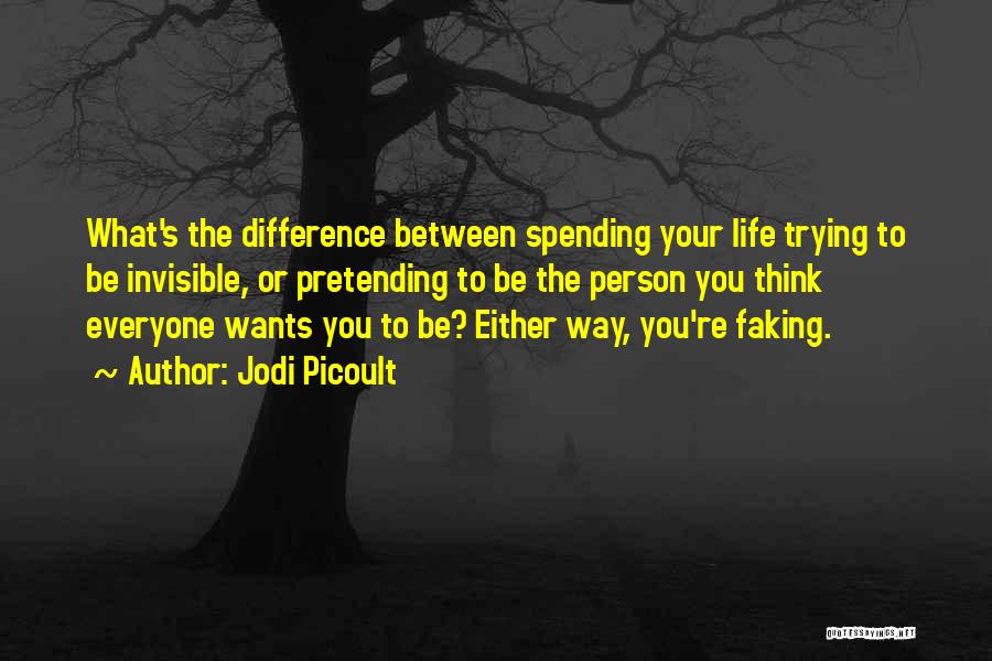 Faking Life Quotes By Jodi Picoult